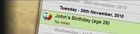 Don't let birthdays or anniversaries sneak up. You'll be alerted five days in advance, and reminded of the age or year.